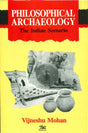 Philosophical Archaeology (The Indian Scenario) - Retail Maharaj