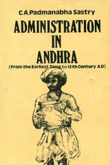 Administration in Andhra: From the Earliest Time to 13th Century A.D. (An Old and Rare Book) - Retail Maharaj