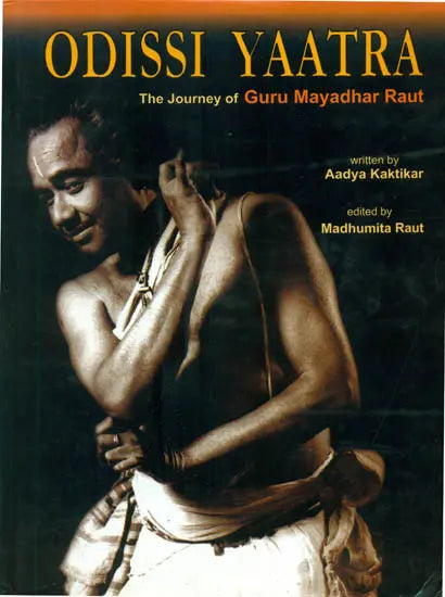 Odissi Yaatra- The Journey of Guru Mayadhar Raut - Retail Maharaj
