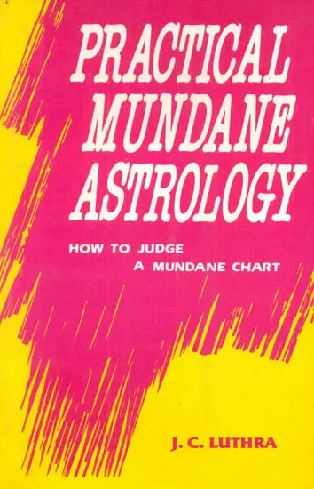 Practical Mundane Astrology - How to Judge a Mundane Chart [English] By JC Luthra - Retail Maharaj