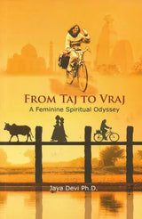 From Taj to Vraj (A Feminine Spiritual Odyssey) - Retail Maharaj