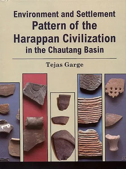 Environment and Settlement Pattern of the Harappan Civilization in the Chautang Basin - Retail Maharaj