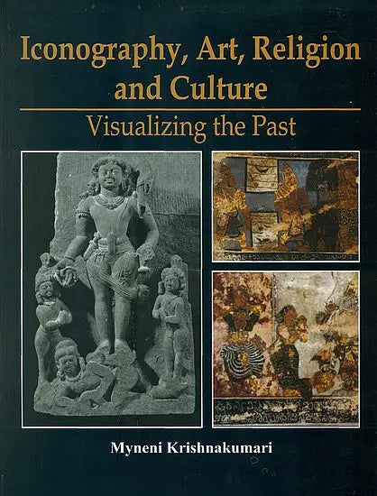 Iconography, Art, Religion and Culture (Visualizing the Past) - Retail Maharaj