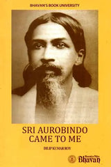 Sri Aurobindo Came to Me - Retail Maharaj