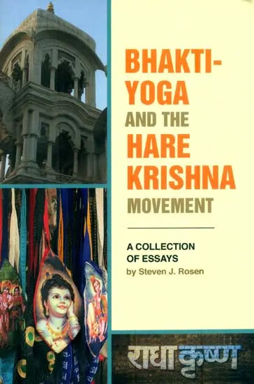 Bhakti Yoga and The Hare Krishna Movement (A Collection of Essays) - Retail Maharaj