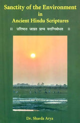 Sanctity of the Environment in Ancient Hindu Scriptures - Retail Maharaj