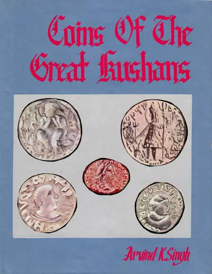Coins of The Great Kushanas (An Old and Rare Book) - Retail Maharaj