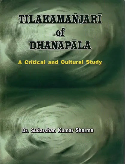 Tilakamanjari of Dhanapala (A Critical And Cultural Study) - Retail Maharaj