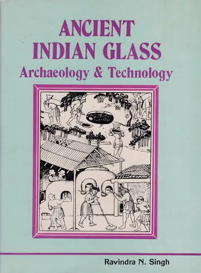 Ancient Indian Glass - Archaeology and Technology (An Old and Rare Book) - Retail Maharaj
