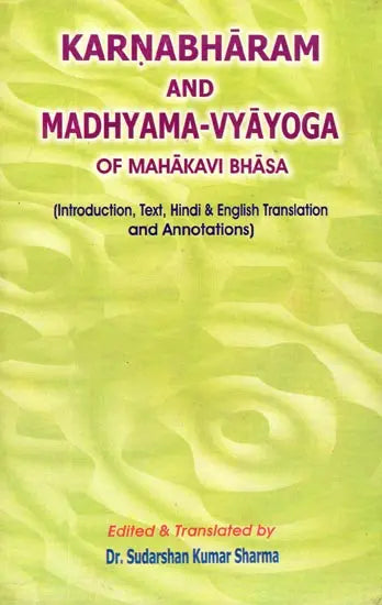 Karnabharam and Madhyama-Vyayoga (Introduction, Text, Enlgish & Hindi Translation and Annotations) - Retail Maharaj