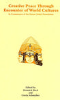Creative Peace Through Encounter of World Cultures: In Commission of the Hanns Seidel Foundation (Sri Garib Dass Oriental Series) - Retail Maharaj