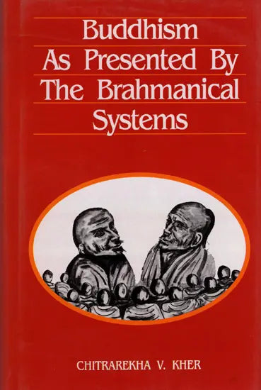 Buddhism As Presented by the Brahmanical Systems (Bibliotheca Indo-buddhica) - Retail Maharaj