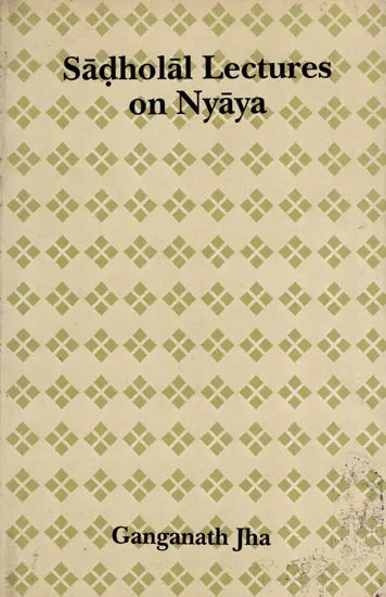 Sadholal Lectures on Nyaya: No. 178 (Sri Garib Dass Oriental S.) - Retail Maharaj