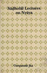 Sadholal Lectures on Nyaya: No. 178 (Sri Garib Dass Oriental S.) - Retail Maharaj