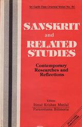Sanskrit and Related Studies: Contemporary Researches and Reflections - Retail Maharaj
