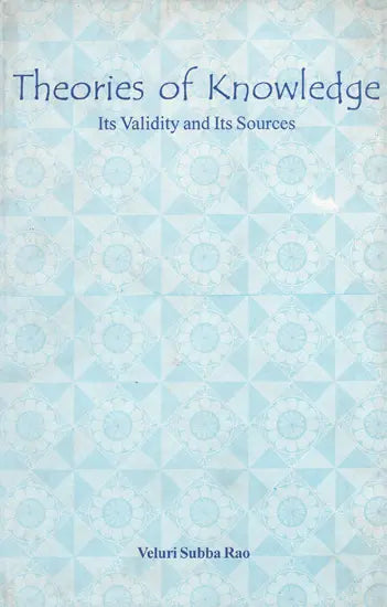 Theories of knowledge: Its validity and its sources (Sri Garib Dass oriental series) - Retail Maharaj
