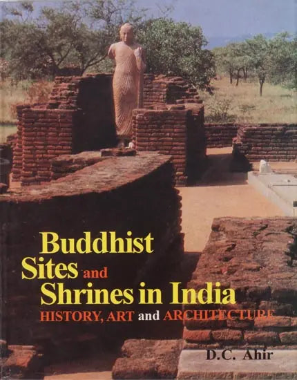 Buddhist Sites And Shrines In India : History Art And Architecture - Retail Maharaj