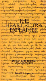 The Heart Sutra Explained: Indian and Tibetan Commentaries - Retail Maharaj
