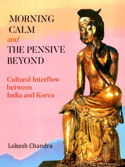 Morning Calm and The Pensive Beyond- Cultural Interflow Between India and Korea - Retail Maharaj
