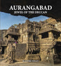 Aurangabad: Jewel Of The Deccan (P.B) - Retail Maharaj