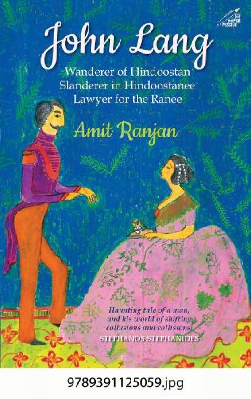 John Lang: Wanderer of Hindoostan, Slanderer in Hindoostanee, Lawyer for The Ranee (H.B) - Retail Maharaj