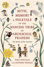 Myth, Memory & Folktale of the Wancho Tribe of Arunachal Pradesh - Retail Maharaj
