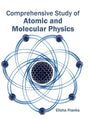 Comprehensive Study of Atomic and Molecular Physics - Retail Maharaj