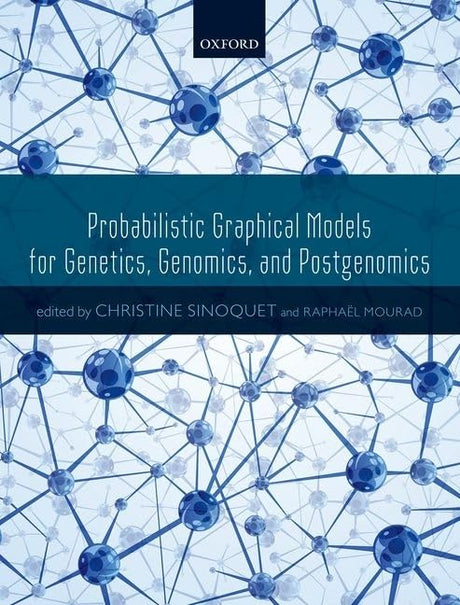 Probabilistic Graphical Models for Genetics, Genomics, and Postgenomics - Retail Maharaj