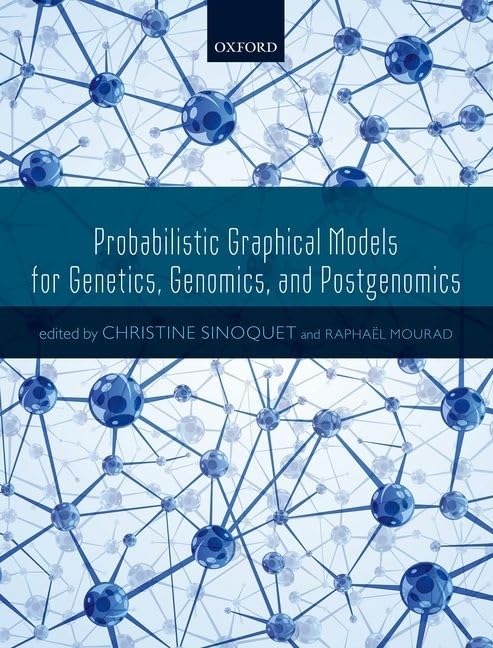 Probabilistic Graphical Models for Genetics, Genomics, and Postgenomics - Retail Maharaj