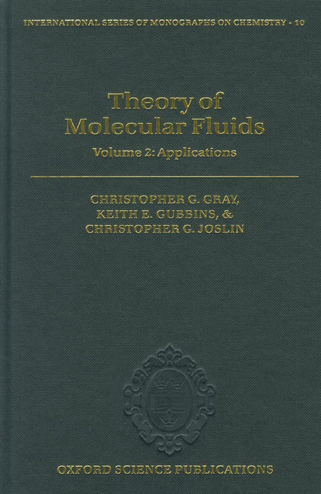 Theory of Molecular Fluids: Volume 2: Applications: 10 (International Series of Monographs on Chemistry) - Retail Maharaj