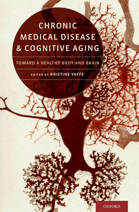 Chronic Medical Disease and Cognitive Aging: Toward a Healthy Body and Brain - Retail Maharaj