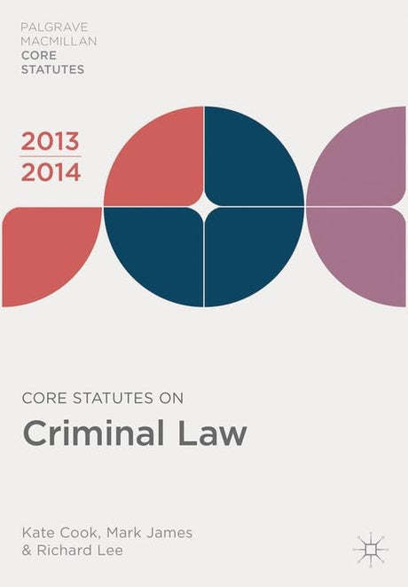 Core Statutes on Criminal Law 2013-14 (Palgrave Macmillan Core Statutes) - Retail Maharaj