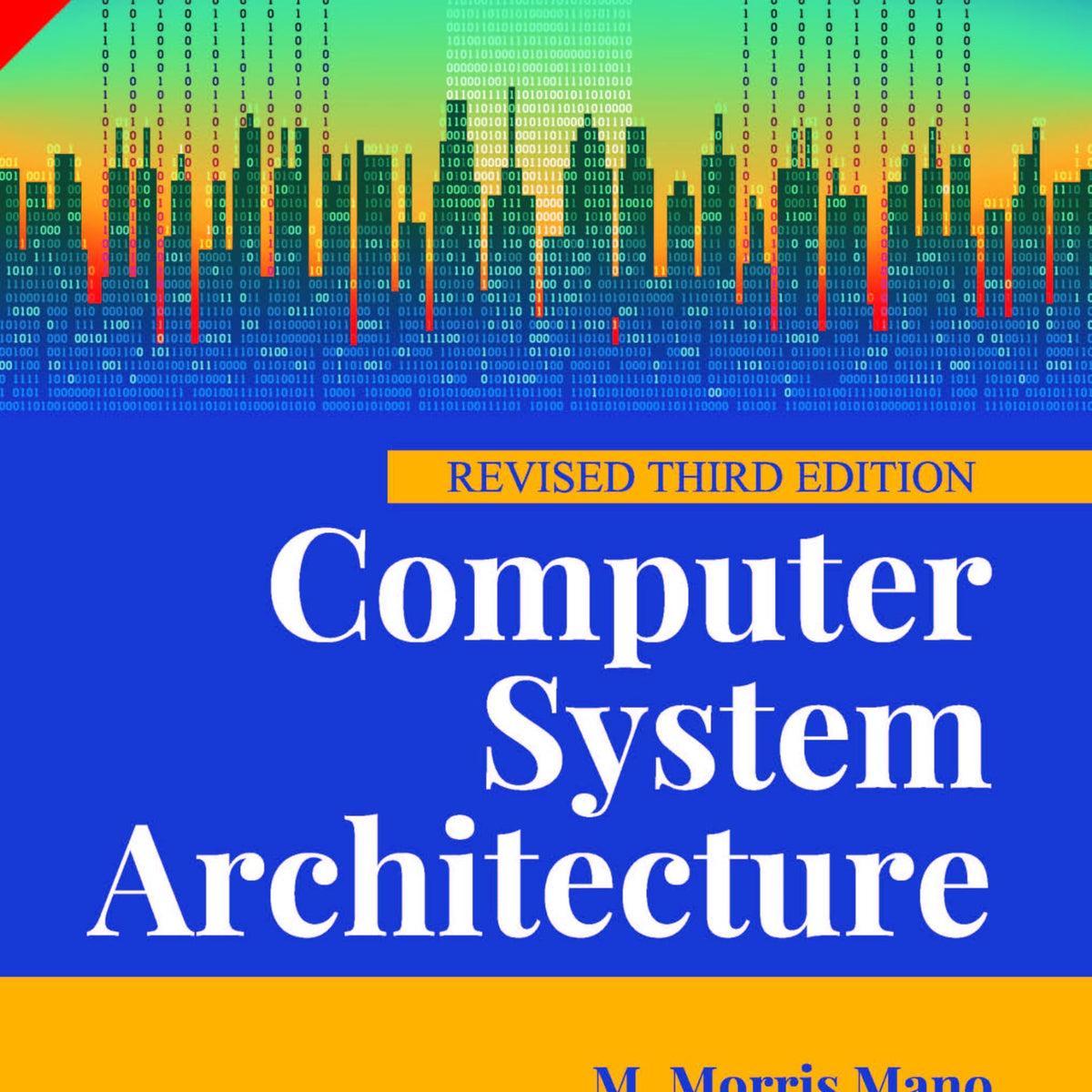 Computer System Architecture, Revised 3/e