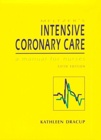 Meltzer's Intensive Coronary Care: A Manual for Nurses - Retail Maharaj