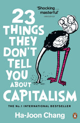 23 Things They Don't Tell You About Capitalism [Paperback] Chang, Ha-Joon - Retail Maharaj