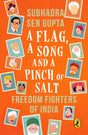 A Flag A Song and A Pinch of Salt: Freedom Fighters of India - Retail Maharaj