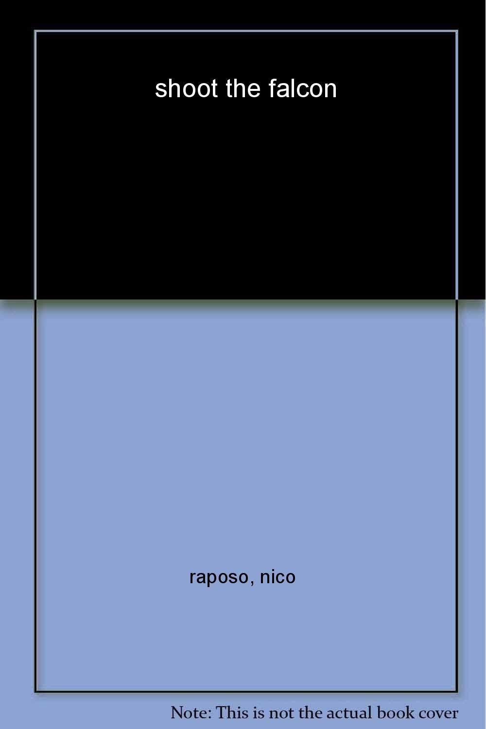 Bollywood Knights - Shoot the Falcon: Bollywood Knights III [Paperback] Raposo, Nico - Retail Maharaj