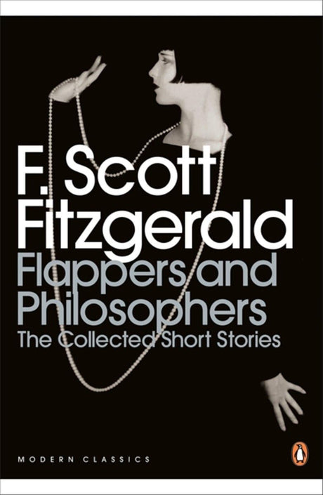 Flappers and Philosophers: The Collected Short Stories of F. Scott Fitzgerald (Penguin Modern Classics) [Paperback] Scott Fitzgerald, F. - Retail Maharaj