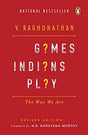 Games Indian's Play: Why We are the Way We are [Paperback] Raghunathan, V. - Retail Maharaj