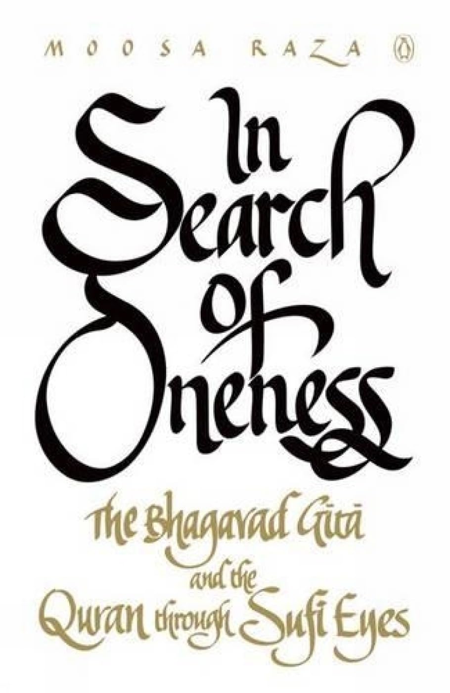 In Search of Oneness: The Bhagvad Gita And The Quran Through Sufi Eyes - Retail Maharaj