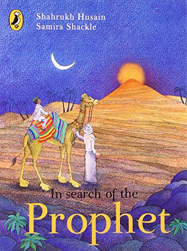 In Search of The Prophet [Paperback] Husain, Shahrukh and Shakckle, Samira [Paperback] Husain, Shahrukh and Shakckle, Samira - Retail Maharaj