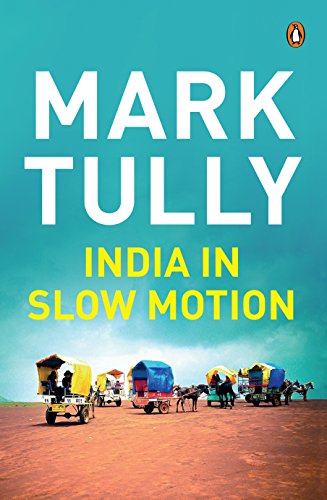 India in Slow Motion [Paperback] Mark, Tully - Retail Maharaj