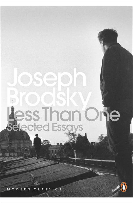 Less Than One: Selected Essays (Penguin Modern Classics) [Paperback] Brodsky, Joseph - Retail Maharaj