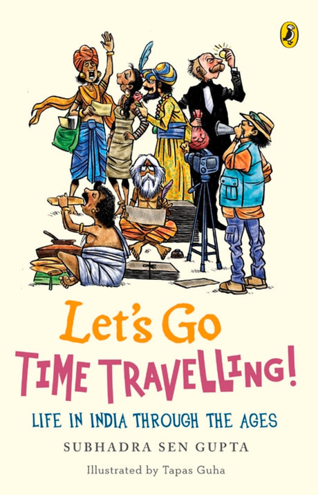 Let's Go Time Travelling [Paperback] Sen Gupta, Subhadra and Guha, Tapas - Retail Maharaj