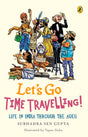 Let's Go Time Travelling [Paperback] Sen Gupta, Subhadra and Guha, Tapas - Retail Maharaj