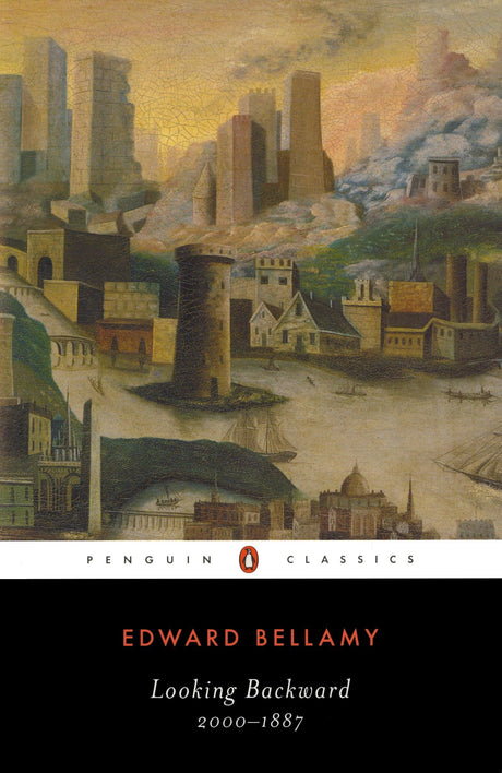Looking Backward: 2000-1887 (Penguin Classics) [Paperback] Bellamy, Edward and Tichi, Cecelia - Retail Maharaj