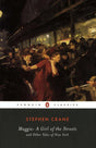 Maggie: A Girl of the Streets and Other Tales of New York (Penguin Classics) [Paperback] Stephen Crane - Retail Maharaj