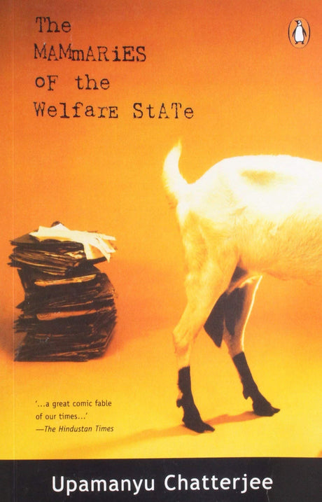 Mammaries of the Welfare State, The [Paperback] Chatterjee, Upamanyu [Paperback] Chatterjee, Upamanyu - Retail Maharaj