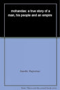 Mohandas:True Story of a Man, His People: A True Story of a Man, His People and an Empire - Retail Maharaj