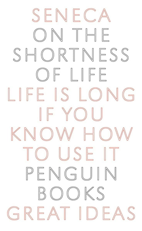 On the Shortness of Life (Penguin Great Ideas) - Retail Maharaj